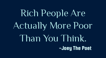 Rich People Are Actually More Poor Than You Think.