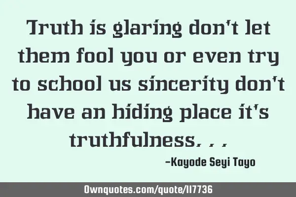 Truth is glaring don