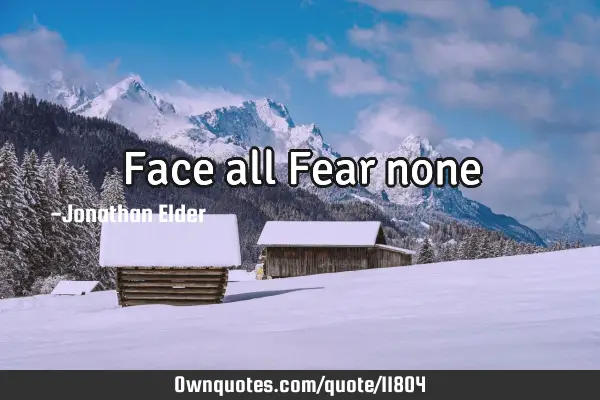 Face all Fear