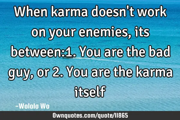 When karma doesn