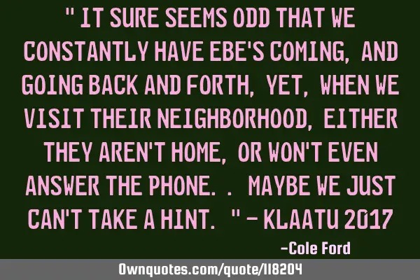 " It sure seems odd that we constantly have EBE
