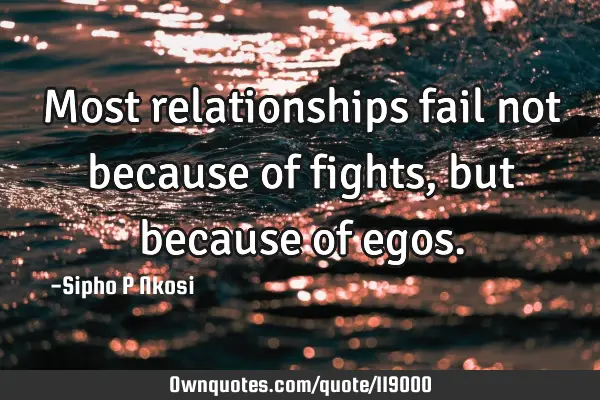 Most relationships fail not because of fights, but because of
