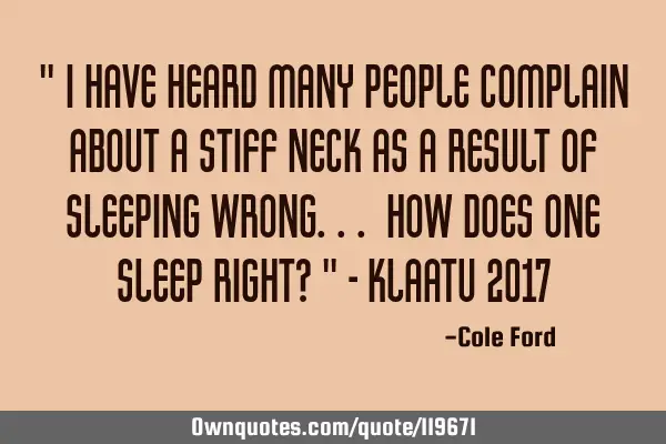 " I have heard many people complain about a stiff neck as a result of sleeping wrong... How does
