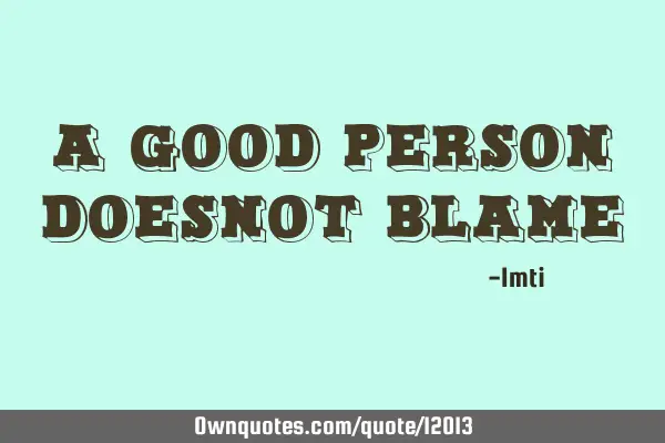 A good person doesnot