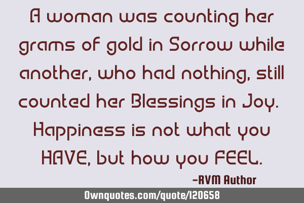 A woman was counting her grams of gold in Sorrow while another, who had nothing, still counted her B