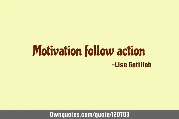 Motivation follow