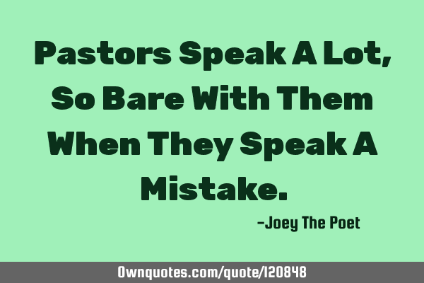 Pastors Speak A Lot, So Bare With Them When They Speak A M
