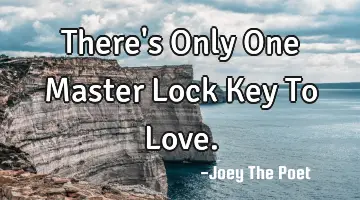 There's Only One Master Lock Key To Love.