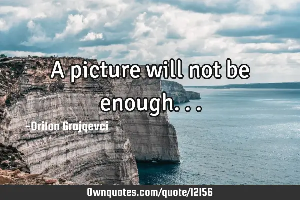 A picture will not be