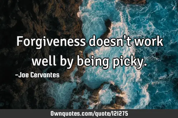 Forgiveness doesn