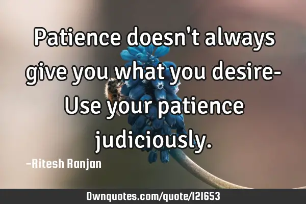 Patience doesn