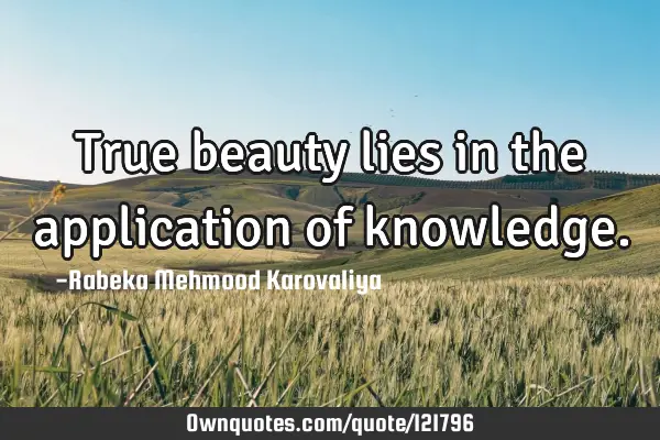 True beauty lies in the application of