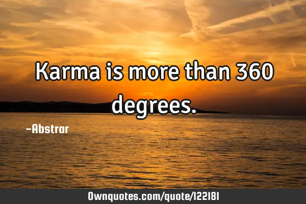 Karma is more than 360
