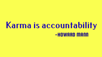 Karma is accountability
