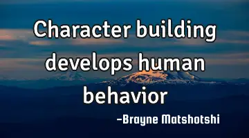 Character building develops human