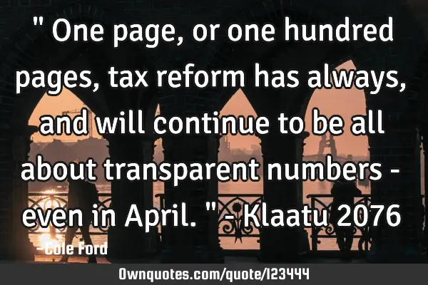 " One page, or one hundred pages, tax reform has always, and will continue to be all about