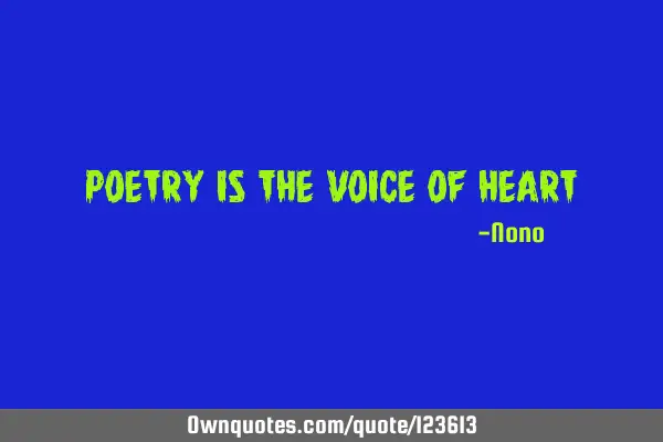 Poetry is the voice of