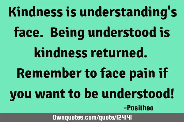Kindness is understanding