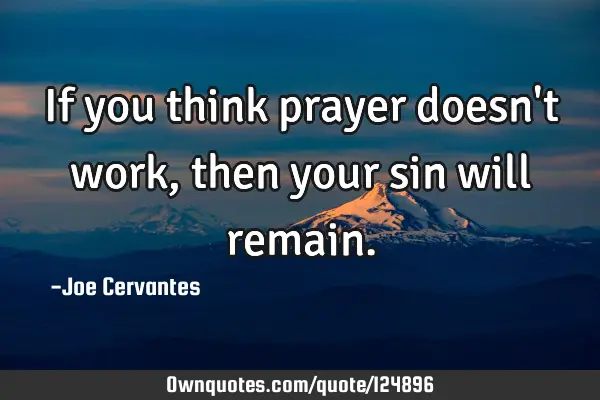 If you think prayer doesn