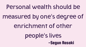 Personal wealth should be measured by one