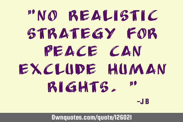 No realistic strategy for peace can exclude human