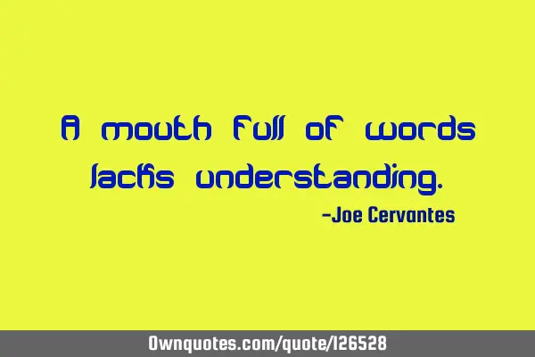 A mouth full of words lacks