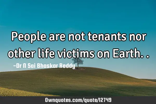 People are not tenants nor other life victims on E