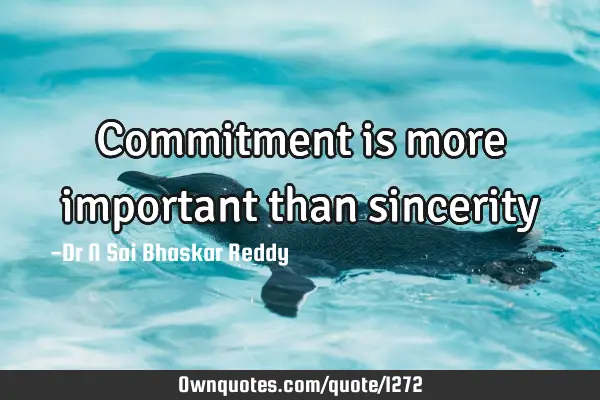 Commitment is more important than