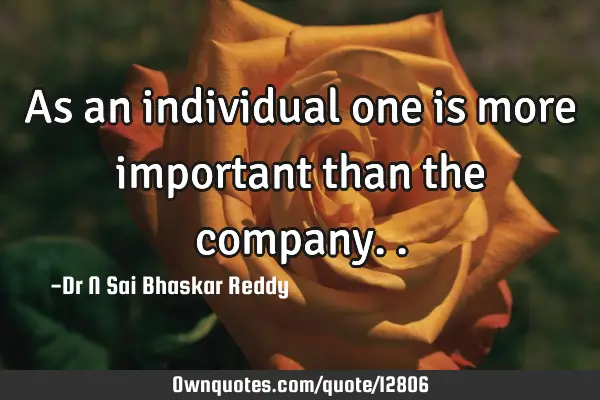 As an individual one is more important than the