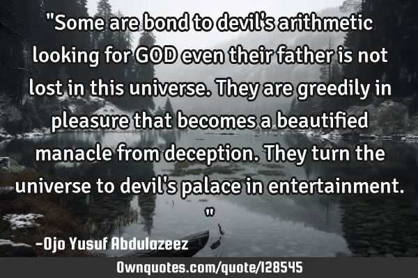 "Some are bond to devil