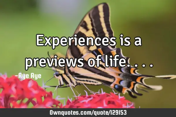 Experiences is a previews of