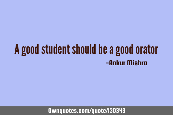 A good student should be a good