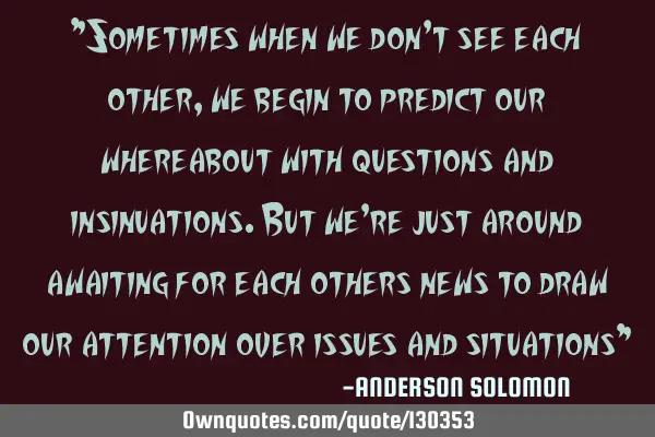"Sometimes when we don
