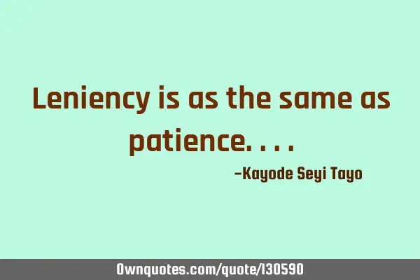 Leniency is as the same as