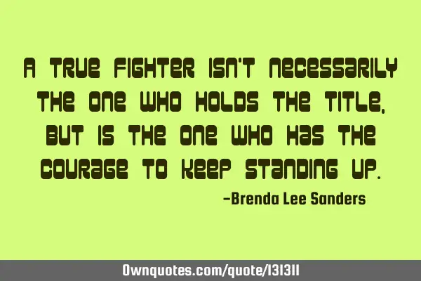 A true fighter isn