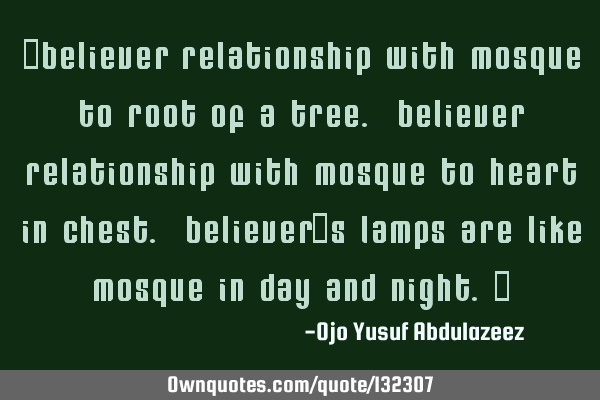 "Believer relationship with Mosque to root of a tree. Believer relationship with Mosque to heart in