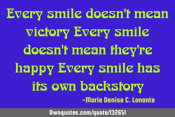 Every smile doesn