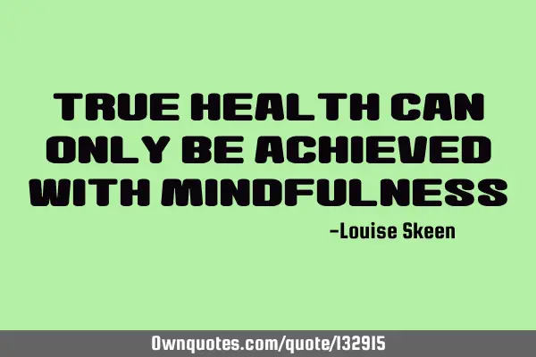 True Health Can Only Be Achieved With M
