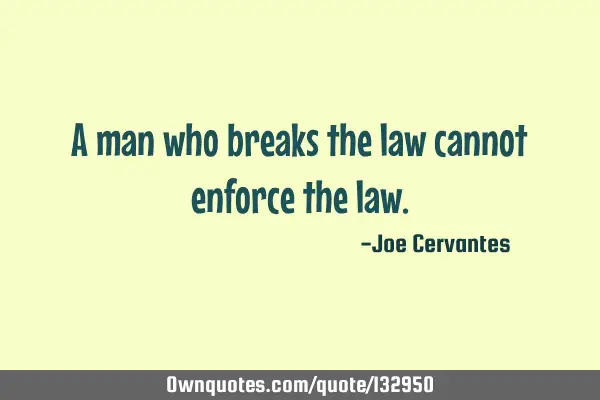 A man who breaks the law cannot enforce the