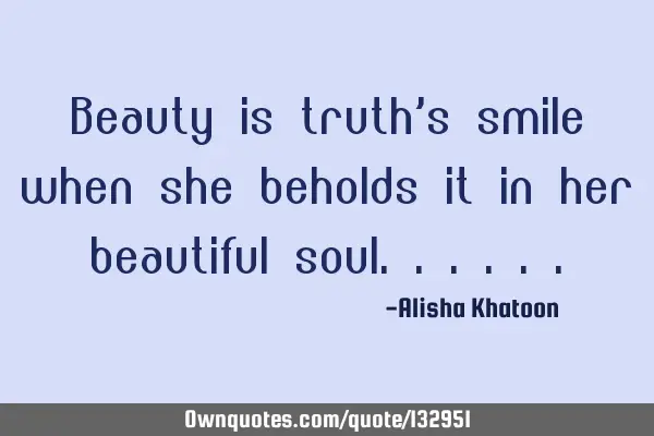 Beauty is truth
