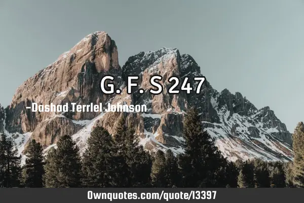 G.F.S 247
