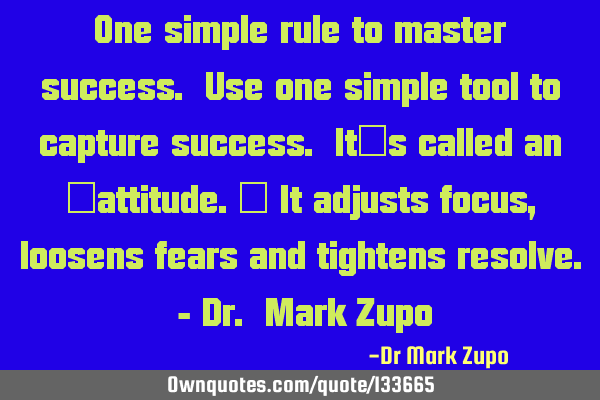 One simple rule to master success. Use one simple tool to capture success. It