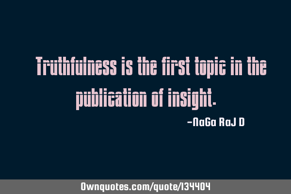 ‌Truthfulness is the first topic in the publication of