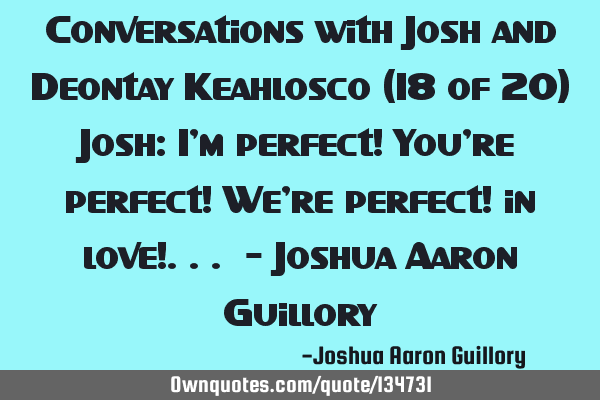 Conversations with Josh and Deontay Keahlosco (18 of 20) Josh: I