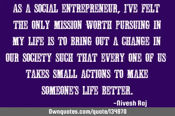 As a social entrepreneur, I