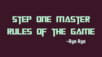 Step one master rules of the game