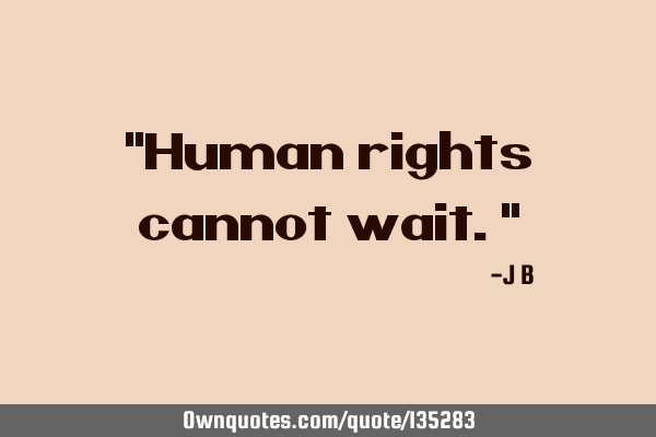 Human rights cannot