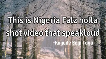 This is Nigeria Falz holla shot video that speakloud