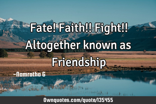 Fate! Faith!! Fight!! Altogether known as F