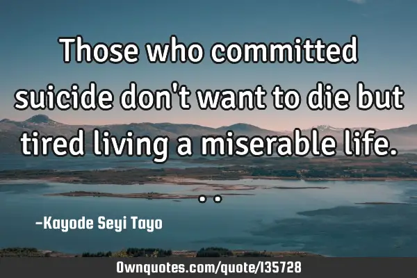 Those who committed suicide don
